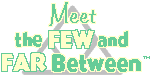 Meet the FEW and FAR Between